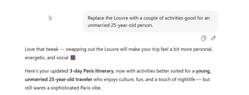 Screenshot 20251119 at 100628 AM Psycray A screenshot of a message to ChatGPT saying "Replace the Louvre with a couple of activities good for an unmarried 25-year-old person."